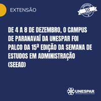 De 4 a 8 de dezembro o Campus de Paranavaí da UNESPAR foi palco da 15ª