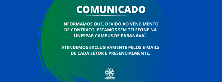 Devido ao vencimento do Contrato estamos sem telefone na UNESPAR campus Paranavaí
