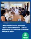 Campus de Paranavaí apresenta cronograma do Vestibular Especial de Medicina da Unespar a instituições da área da saúde