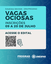 VAGAS OCIOSAS - Inscrições 09 a 20 de Julho