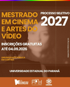 Inscrições abertas para mestrado em Cinema e Artes do Vídeo da Unespar