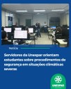 Servidores da Unespar orientam estudantes sobre procedimentos de segurança em situações climáticas severas