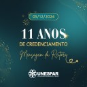 • 05 de dezembro: 11 anos de credenciamento da Unespar