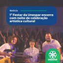 • 1º Festar da Unespar encerra com noite de celebração artística cultural
