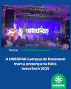 A UNESPAR Campus de Paranavaí marca presença na Feira InovaTech 2025