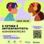 • Abertura de inscrição para o curso de formação gratuito “O Futuro é Anticapacitista: Audiodescrição”