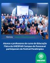 Alunos e professores do curso de educação Física da UNESPAR Campus de Paranavaí participaram do Festival Paralímpico