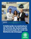 Celebração na assinatura do Termo de Autorização da Construção da sede da Reitoria da Unespar