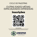Ciclo de Palestras “Outras Idades Médias: Espacialidades Expandidas”