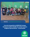Curso de Geografia da UNESPAR Campus Paranavaí realiza trabalho de campo na Terra Indígena Apucaraninha – Tamarana/PR Curso de Geografia da UNESPAR Campus Paranavaí realiza trabalho de campo na Terra Indígena Apucaraninha – Tamarana/PR
