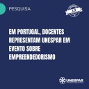 • Em Portugal, docentes representam Unespar em evento sobre empreendedorismo