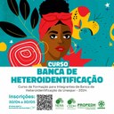 • Inscrições abertas para curso de Formação de Integrantes de Bancas de Heteroidentificação