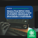 • Mostra Final BIPAC 2024 da Unespar destaca a Arte e a Cultura valorizando a diversidade e criatividade