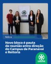 • Novo bloco é pauta de reunião entre direção do Campus de Paranavaí e Reitoria