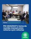 • PDI 2023/2027 é tema da reunião mensal entre reitoria e pró-reitorias