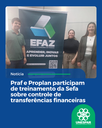 Praf e Proplan participam de treinamento da Sefa sobre controle de transferências financeiras