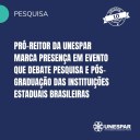 • Pró-reitor da Unespar marca presença em evento que debate pesquisa e pós-graduação das instituições estaduais brasileiras