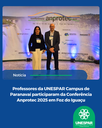 Professores da UNESPAR Campus de Paranavaí participaram da Conferência Anprotec 2025 em Foz do Iguaçu Professores da UNESPAR Campus de Paranavaí participaram da Conferência Anprotec 2025 em Foz do Iguaçu
