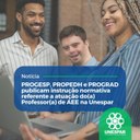 • PROGESP, PROPEDH e PROGRAD publicam instrução normativa referente a atuação do(a) Professor(a) de AEE na Unespar