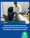 Projeto de extensão da unespar Camus de Paranavaí promove ação de cuidado e educação em saúde