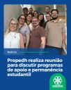 Propedh realiza reunião para discutir programas de apoio e permanêcia estudantil