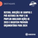• Reitora, direções de campus e pró-reitores da Praf e da Proplan analisam ações de 2023 e discutem previsão orçamentária para 2024