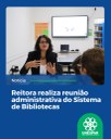 • Reitora realiza reunião administrativa do Sistema de Bibliotecas