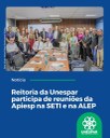 • Reitoria da Unespar participa de reuniões da Apiesp na SETI e na ALEP