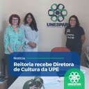 • Reitoria recebe Diretora de Cultura da UPE