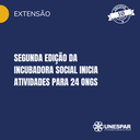 • Segunda edição da Incubadora Social inicia atividades para 24 ONGs