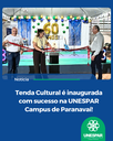 Tenda Cultural é inaugurada com sucesso na UNESPAR Campus de Paranavaí