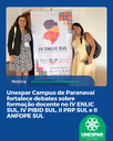 • Unespar Campus de Paranavaí fortalece debates sobre formação docente no IV ENLIC SUL, IV PIBID SUL, II PRP SUL e II ANFOPE SUL