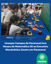 Unespar Campus de Paranavaí leva Museu de Matemática 3D ao Encontro Mecatrônica Jovem em Paranavaí