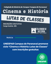 UNESPAR Campus de Paranavaí promove ciclo “Cinema e História: Lutas de Classes” com inscrições gratuitas