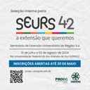 • Unespar poderá Apresentar até 20 Trabalhos no 42º Seminário de Extensão Universitária da Região Sul