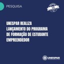 • Unespar realiza lançamento do Programa de Formação de Estudante Empreendedor