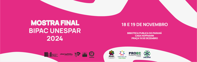 • Unespar realiza Mostra Final BIPAC em Curitiba valorizando a produção artístico-cultural estudantil