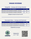 • Vagas Ociosas: Portadores de diploma podem se inscrever para os cursos de Educação Física e Geografia
