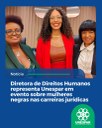 Diretora de Direitos Humanos representa Unespar em evento sobre mulheres negras nas carreiras jurídicas